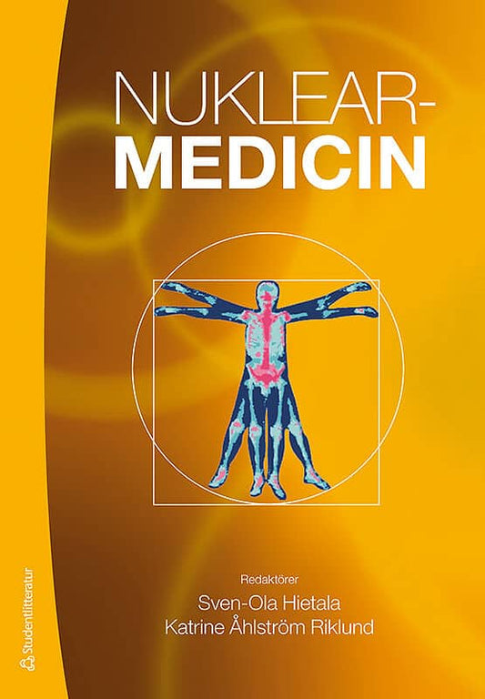 Hietala, Sven-Ola | Åhlström-Riklund, Katrine [red.] | Nuklearmedicin