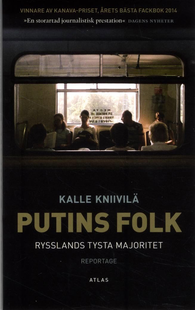 Kniivilä, Kalle | Putins folk : Rysslands tysta majoritet