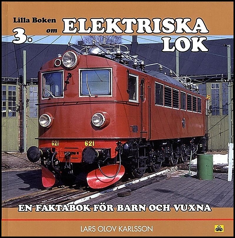 Karlsson, Lars Olov | Lilla boken om elektriska lok : En faktabok för barn och vuxna