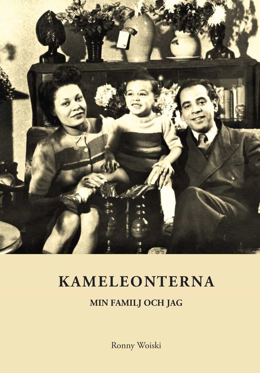 Woiski, Ronny | Kameleonterna, min familj och jag