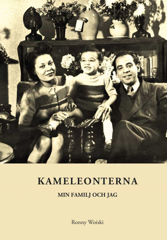 Woiski, Ronny | Kameleonterna, min familj och jag