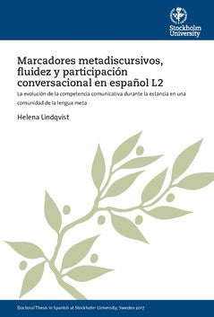 Lindqvist, Helena | Marcadores metadiscursivos, fluidez y participación conversacional en español L2 : La evolución de l...