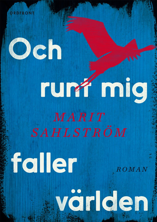 Sahlström, Marit | Och runt mig faller världen