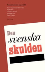 Englund, Peter | Becker, Bo | Becker, Torbjörn | Bos, Marieke | Wissén, Per | Den svenska skulden. Konjunkturrådets rapp...