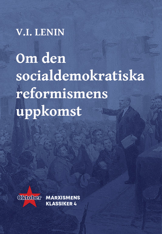 Lenin, V.I. | Om den socialdemokratiska reformismens uppkomst