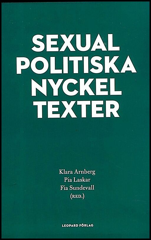 Arnberg, Klara| Laskar, Pia| Sundevall, Fia [red.] | Sexualpolitiska nyckeltexter