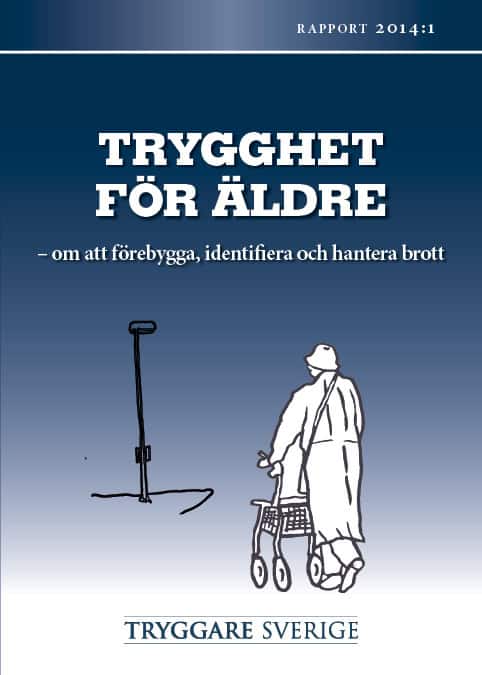 Wahldén, Christina [red.] | Trygghet för äldre : rapport 2014:1 : Rapport 2014:1