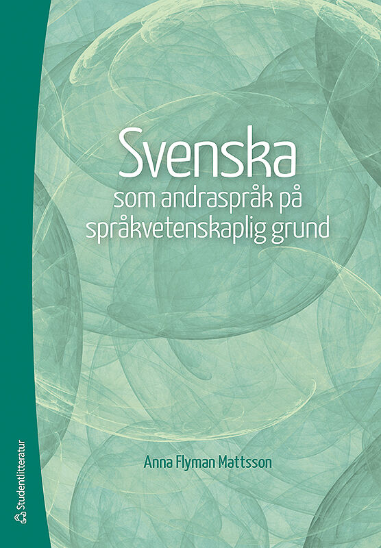 Flyman-Mattsson, Anna | Svenska som andraspråk på språkvetenskaplig grund