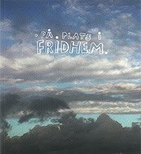 Jönsson, Dan | Göransson, Astrid | Celén, Ulf | På plats i Fridhem