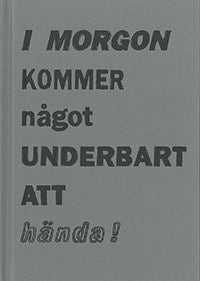 Svenungsson, Jan | I morgon kommer något underbart att hända!