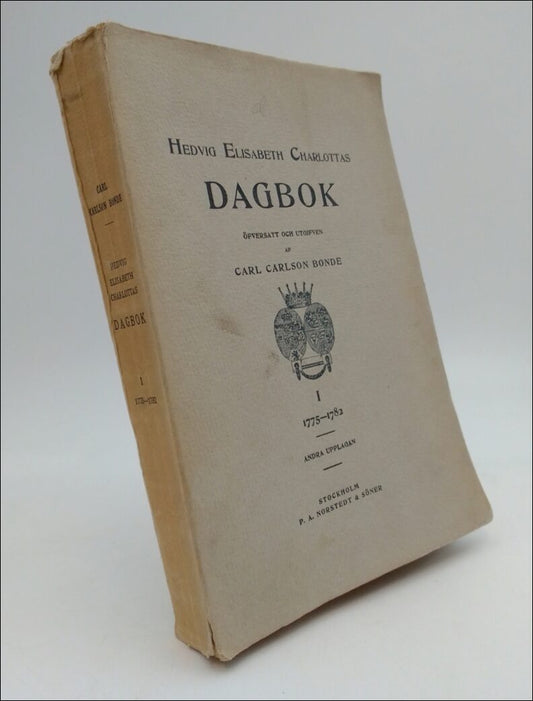 Holstein-Gottorp| Hedvog Elisabeth Charlotta | Hedvig Elisabeth Charlottas Dagbok. I. 1775-1782 : Öfversatt och utgifven...