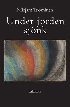 Tuominen, Mirjam | Under jorden sjönk