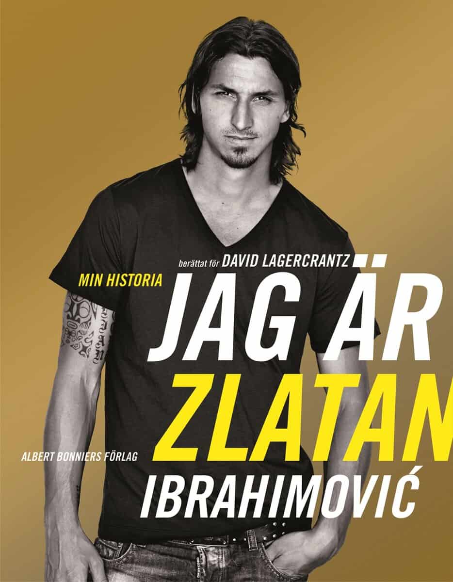 Ibrahimovic, Zlatan | Lagercrantz, David | Jag är Zlatan Ibrahimovic : Min historia