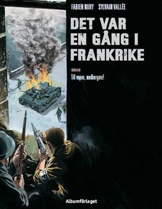 Nury, Fabien | Det var en gång i Frankrike. Till vapen, medborgare!