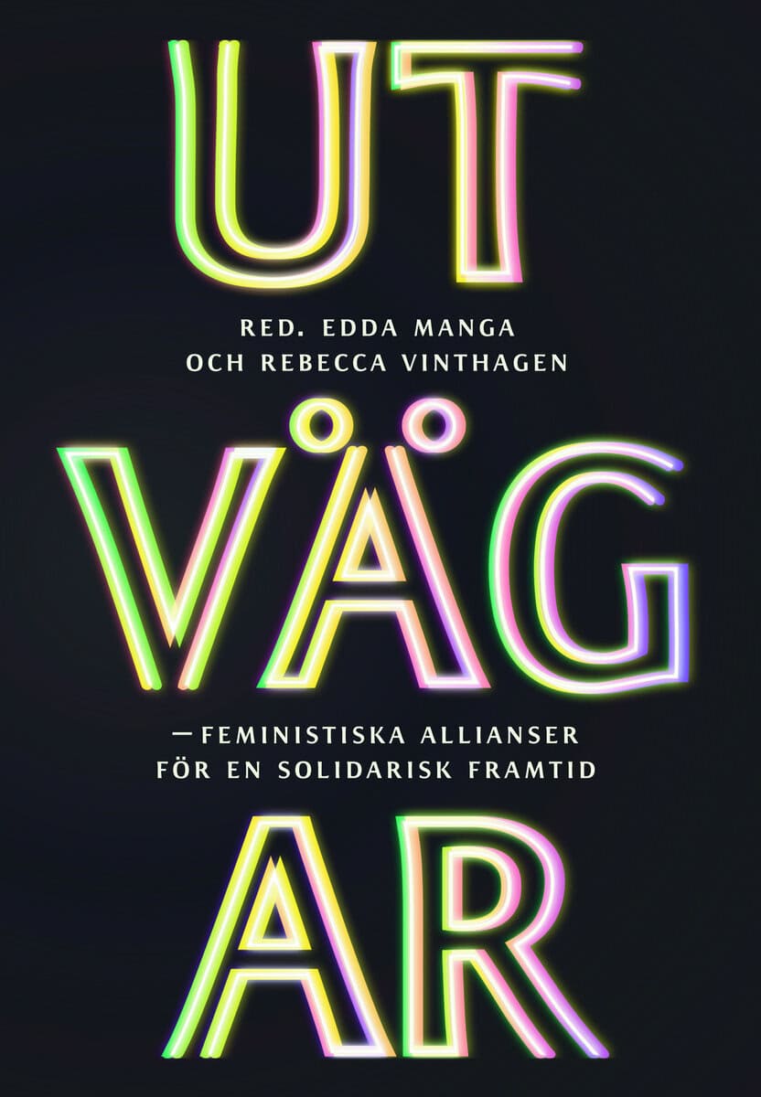 Manga, Edda | Vinthagen, Rebecca [red.] | Utvägar : Feministiska allianser för en solidarisk framtid
