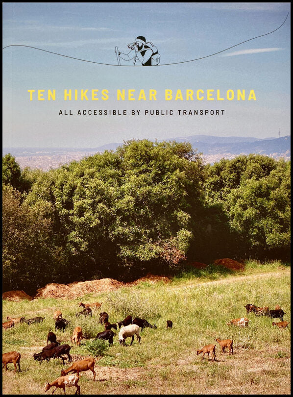 Anderson, Rikard | Ten hikes near Barcelona : All accesible by public transport