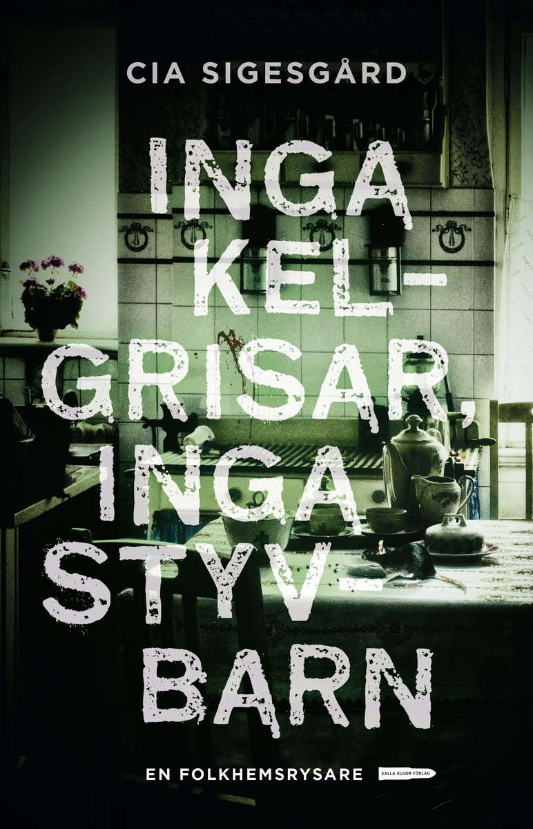 Sigesgård, Cia | Inga kelgrisar, inga styvbarn