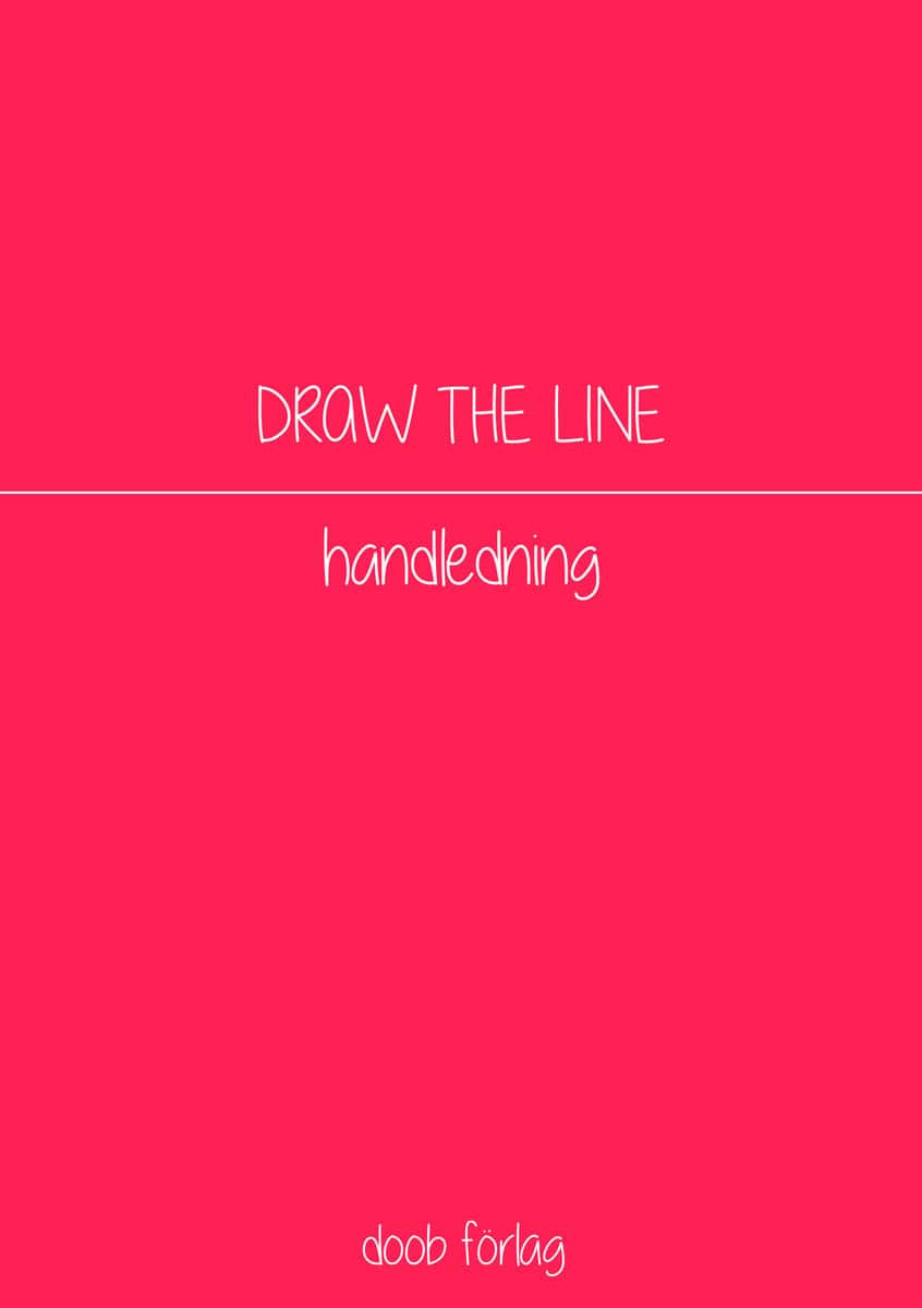 Biller, Malin | Didring, Karin | Östfeldt, Julia | Draw the line : Handledning