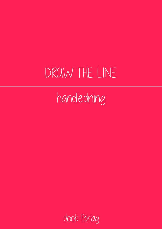 Biller, Malin | Didring, Karin | Östfeldt, Julia | Draw the line : Handledning