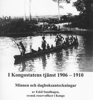 Sundhagen, Eskil | I Kongostatens tjänst 1906-1910 : Minnen och dagboksanteckningar