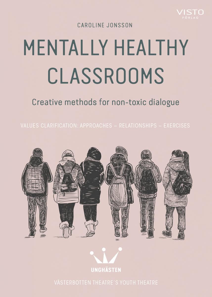 Jonsson, Caroline | Mentally healthy classrooms : Creative methods for non-toxic dialogue