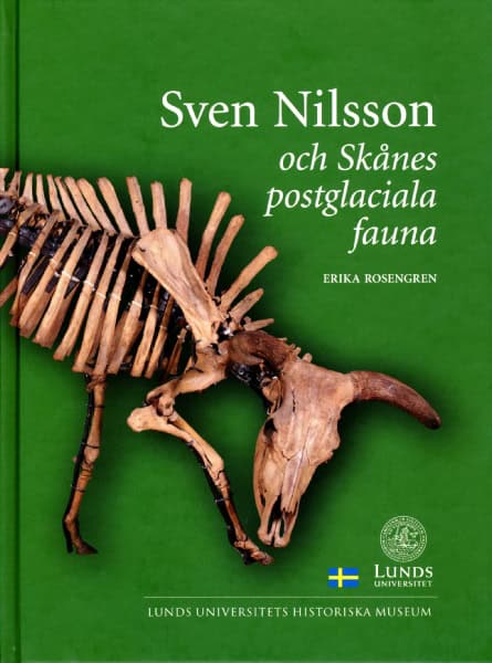 Rosengren, Erika | Sven Nilsson och Skånes postglaciala fauna