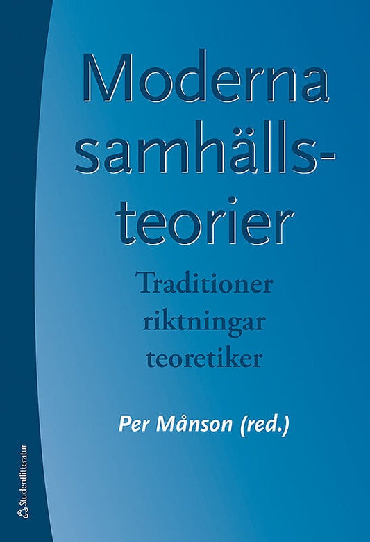 Månson, Per [red.] | Moderna samhällsteorier : Traditioner, riktningar, teoretiker