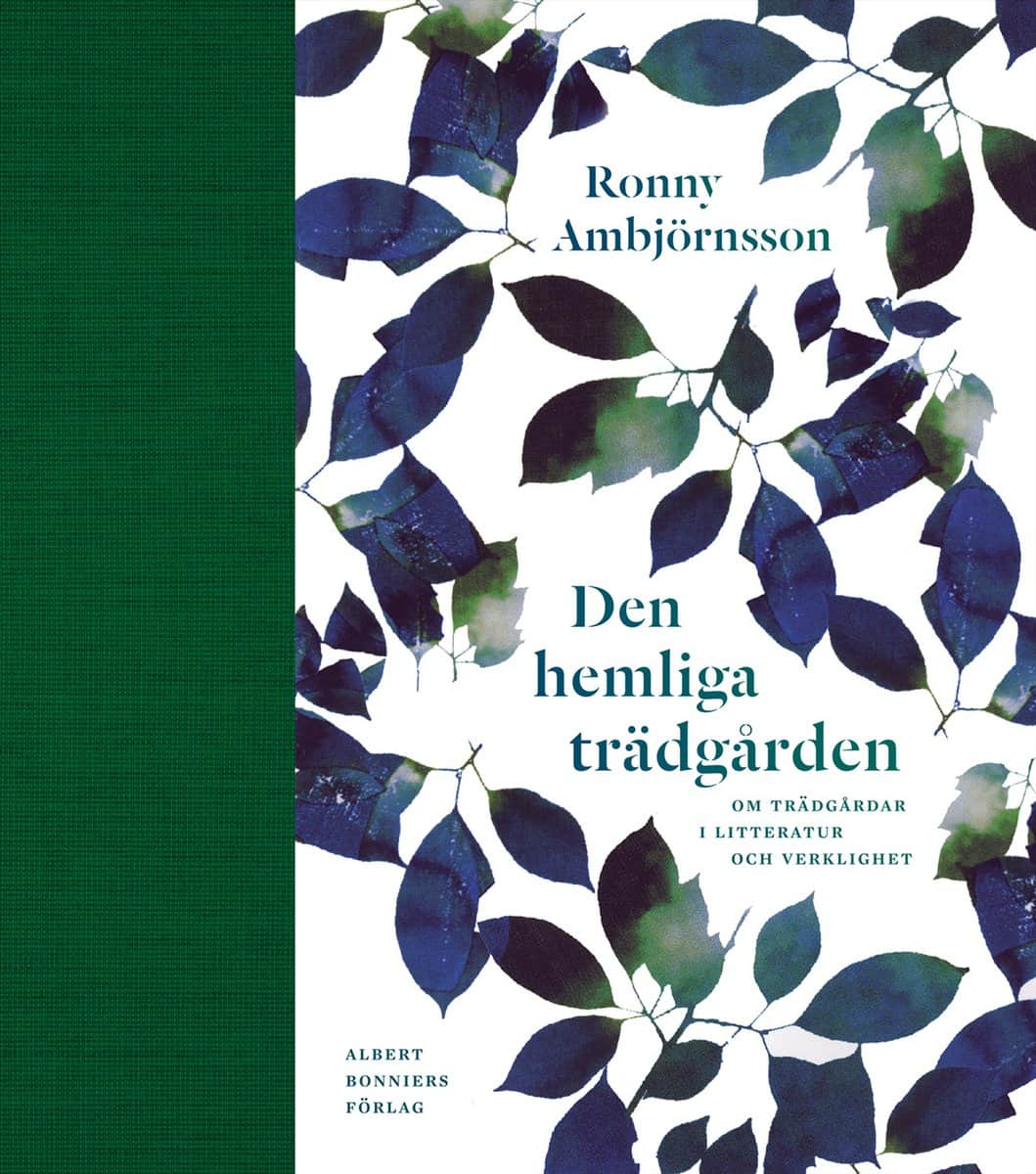 Ambjörnsson, Ronny | Den hemliga trädgården : Om trädgårdar i litteratur och verklighet