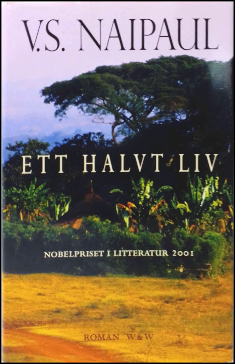 Naipaul, Vidiadhar Surajprasad | Ett halvt liv