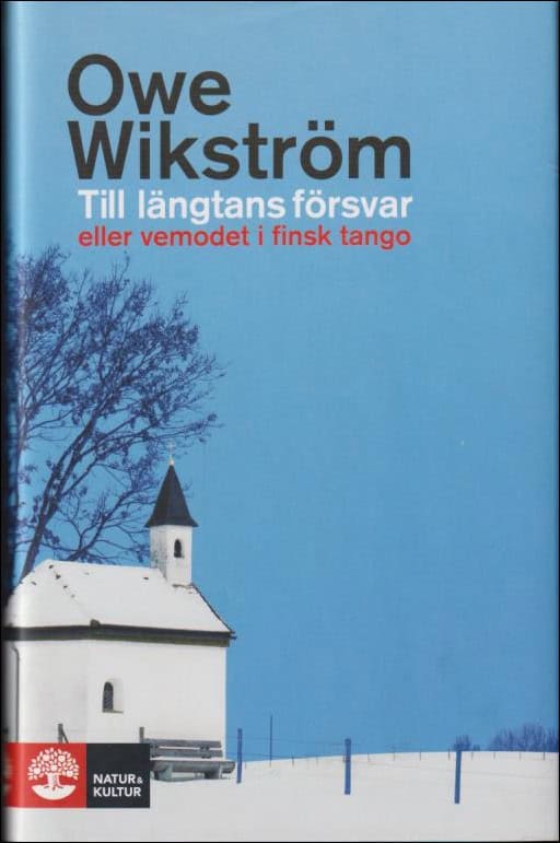 Wikström, Owe | Till längtans försvar : Eller vemodet i finsk tango