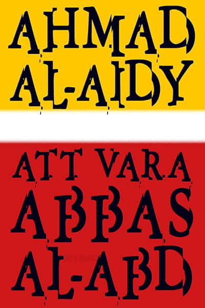 al-Aidy, Ahmad | Att vara Abbas al-Abd