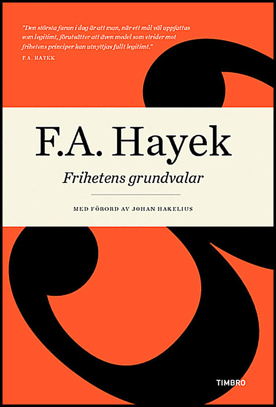 Hayek, Friedrich | Frihetens grundvalar