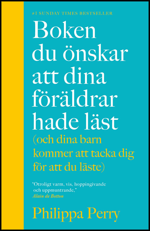 Perry, Philippa | Boken du önskar att dina föräldrar hade läst (och som dina barn kommer att tacka dig för att du läste)