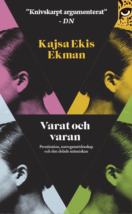 Ekis Ekman, Kajsa | Varat och varan : Prostitution, surrogatmödraskap och den delade människan