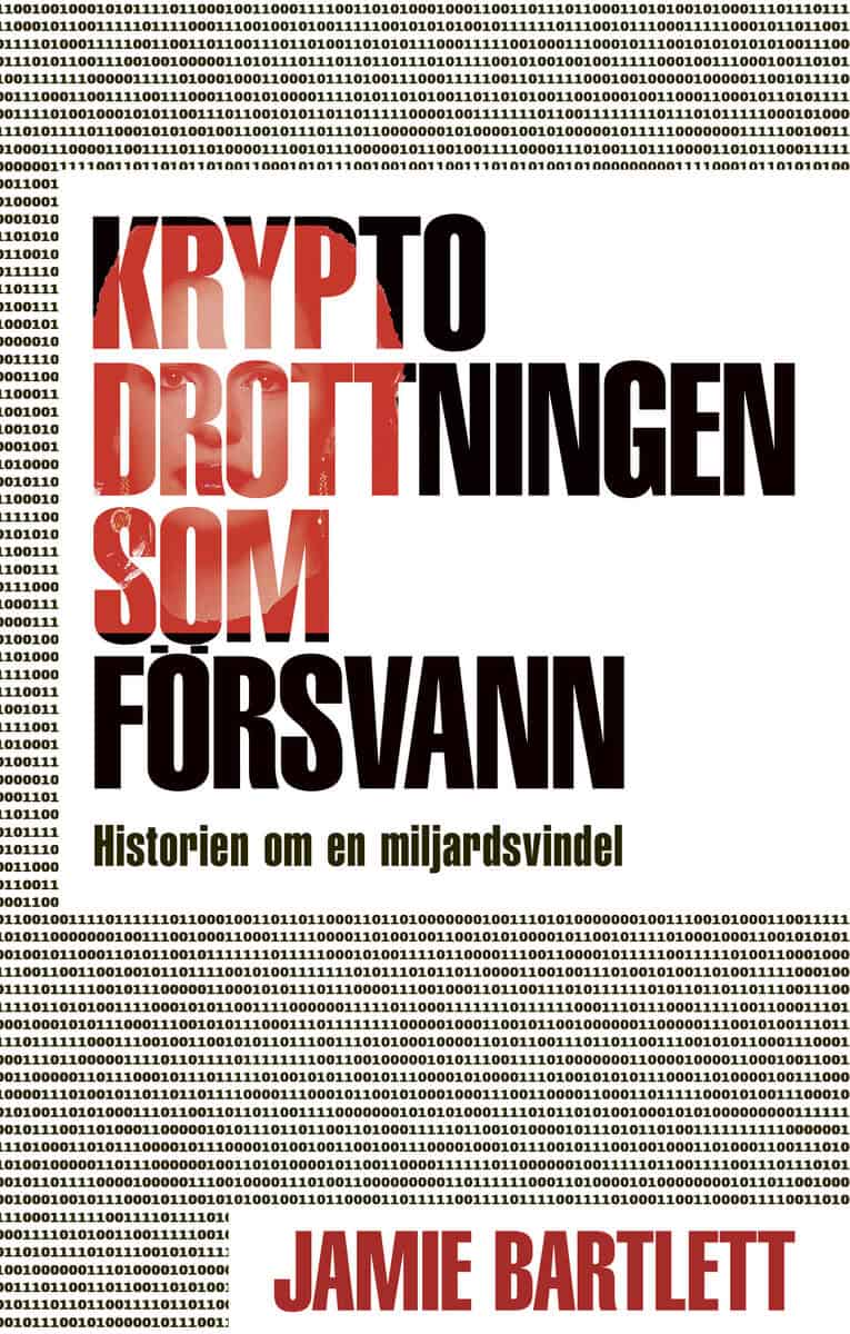 Bartlett, Jamie | Kryptodrottningen som försvann : Historien om en miljardsvindel