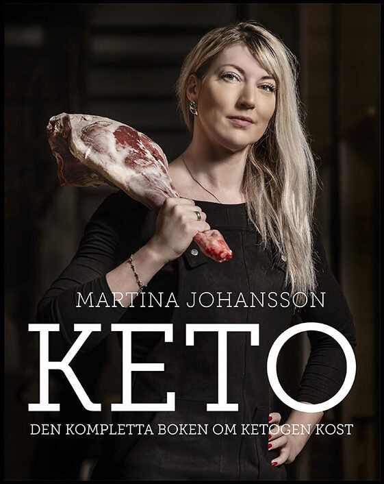 Johansson, Martina | Keto : Den kompletta boken om ketogen kost