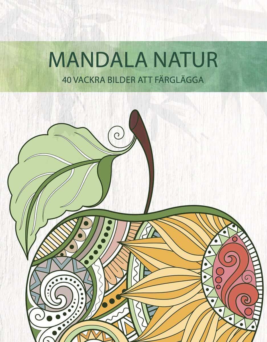 Mandala natur : 40 vackra bilder att färglägga