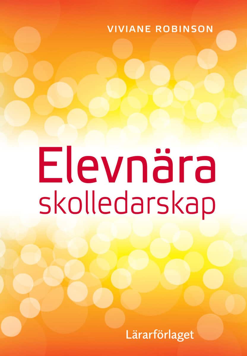 Robinson, Viviane | Elevnära skolledarskap