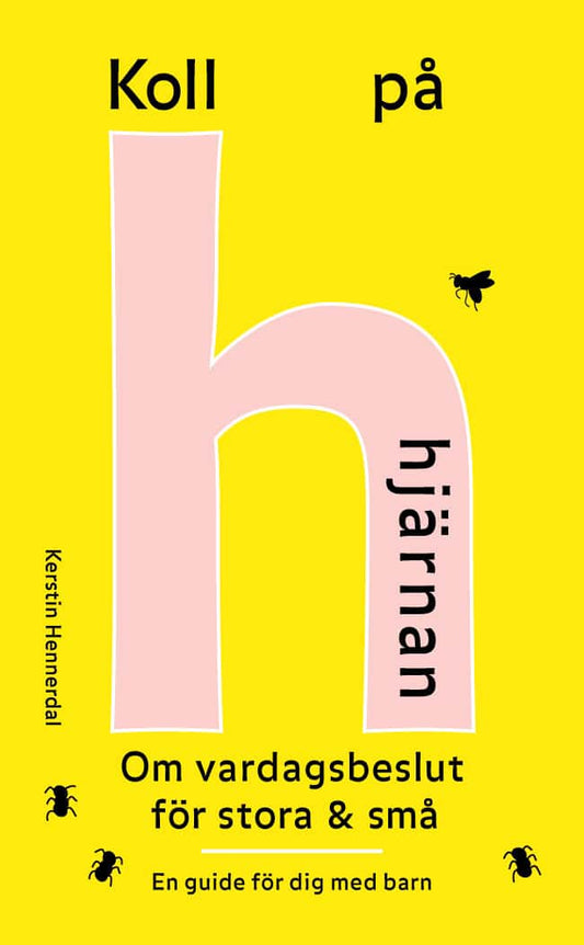 Hennerdal, Kerstin | Koll på hjärnan : Om vardagsbeslut för stora & små