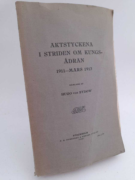 Sydow, Hugo von | Aktstyckena i striden om kungsådran : 1911 - Mars 1913