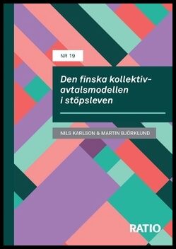 Björklund, Martin | Karlson, Nils | Den finska kollektivavtalsmodellen i stöpsleven
