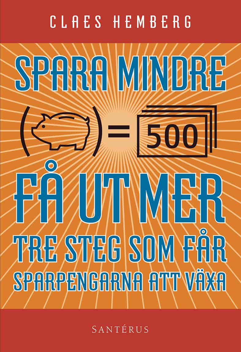 Hemberg, Claes | Spara mindre : Får ut mer