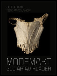 Eldvik, Berit | Modemakt : 300 år av kläder