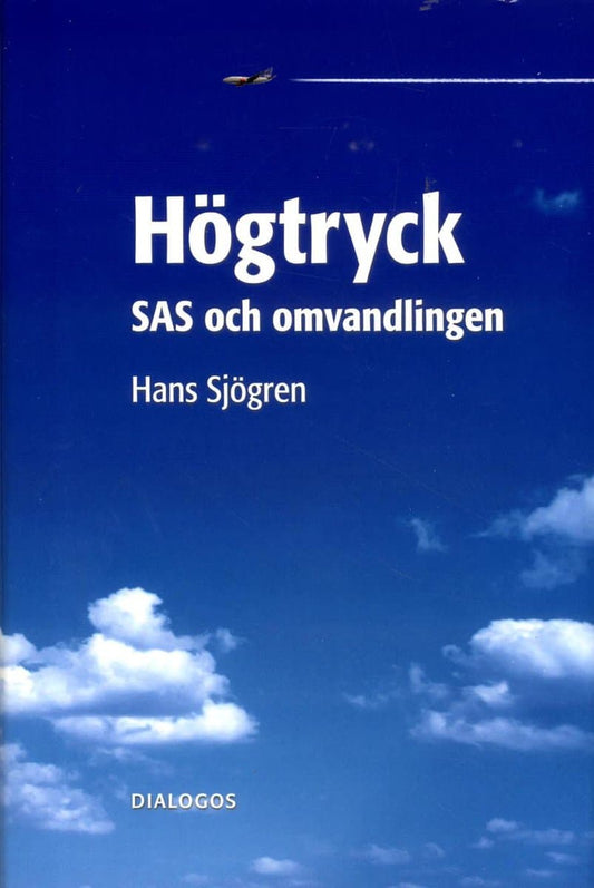 Sjögren, Hans | Högtryck : SAS och omvandlingen
