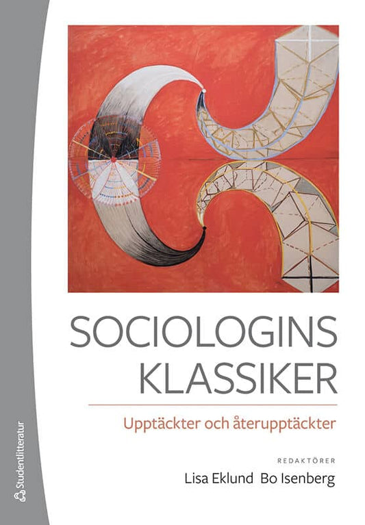 Eklund, Lisa | Isenberg, Bo | et al | Sociologins klassiker : Upptäckter och återupptäckter