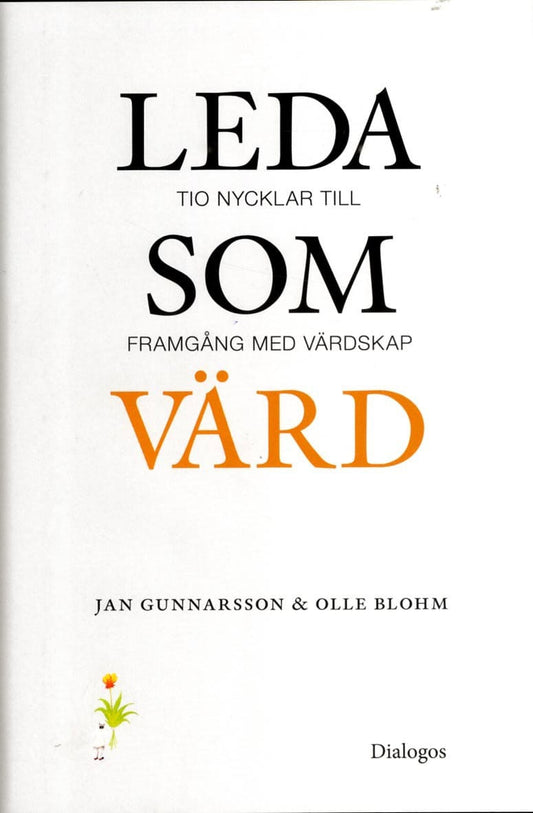 Gunnarsson, Jan | Blohm, Olle | Leda som värd : Tio nycklar till framgång med värdskap