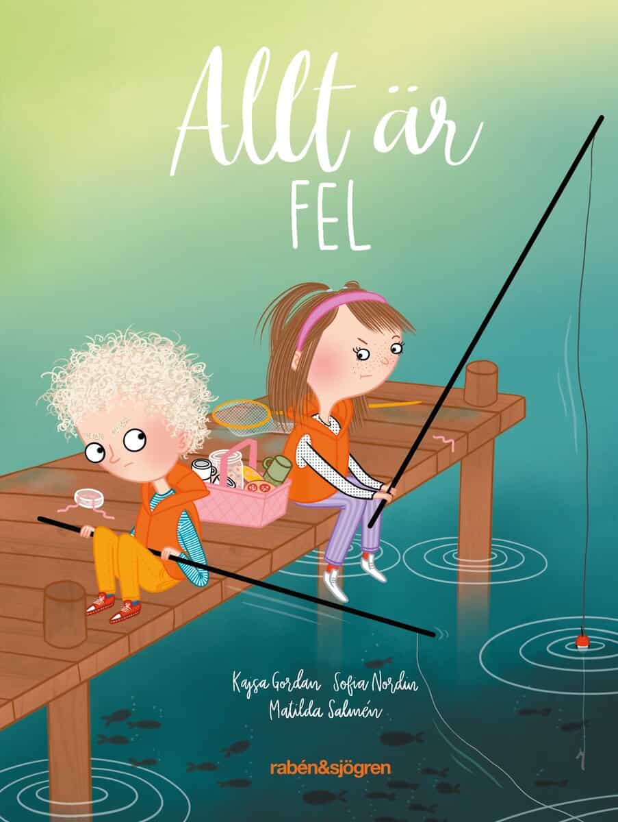 Gordan, Kajsa | Nordin, Sofia | Allt är fel