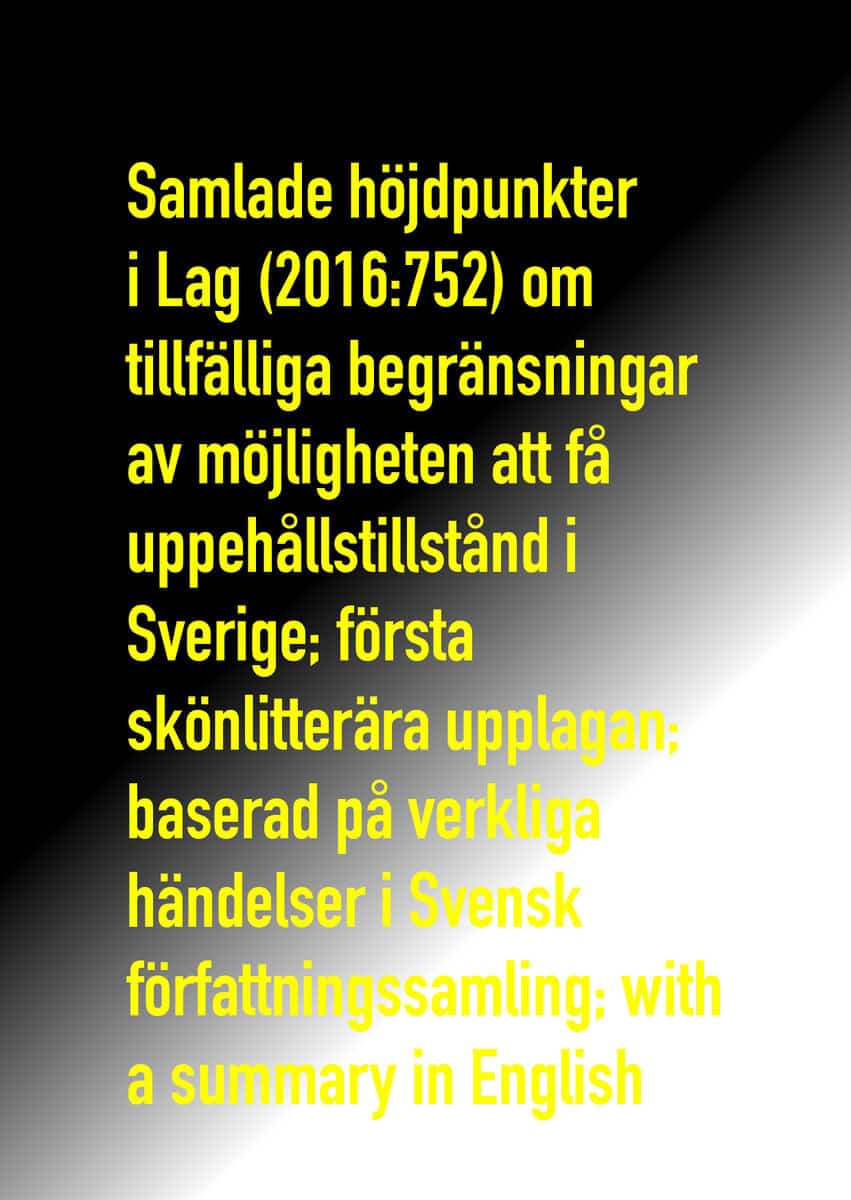 en flera alla ingen | Samlade höjdpunkter i Lag (2016:752) om tillfälliga begränsningar av möjligheten att få uppehållst...