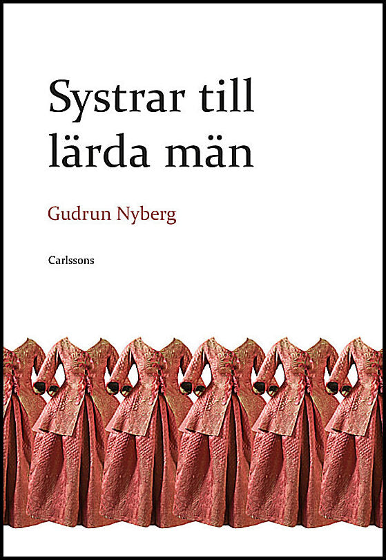 Nyberg, Gudrun | Systrar till lärda män : 1700-tal