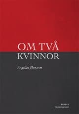 Hansson, Angelica | Om två kvinnor